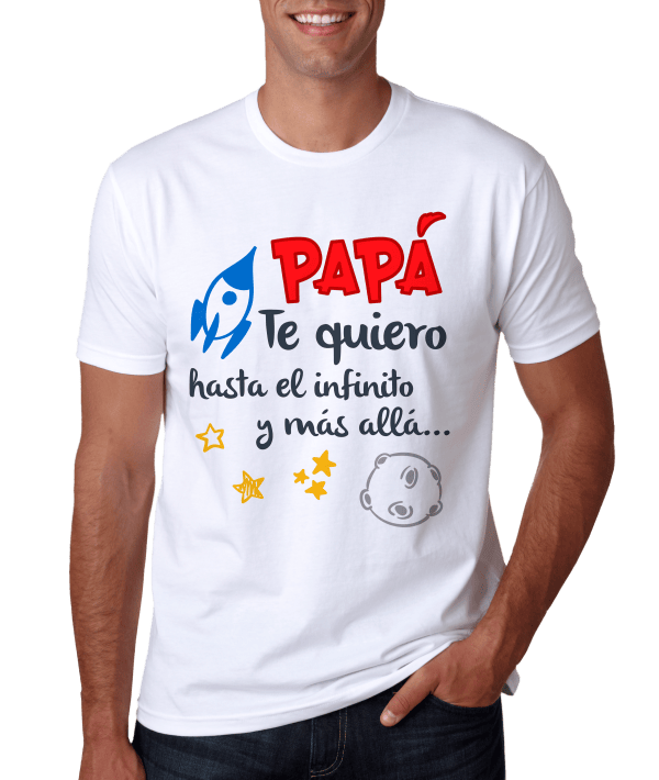 Camisetas con Frases: "Papá, te quiero, hasta el infinito y más allá"