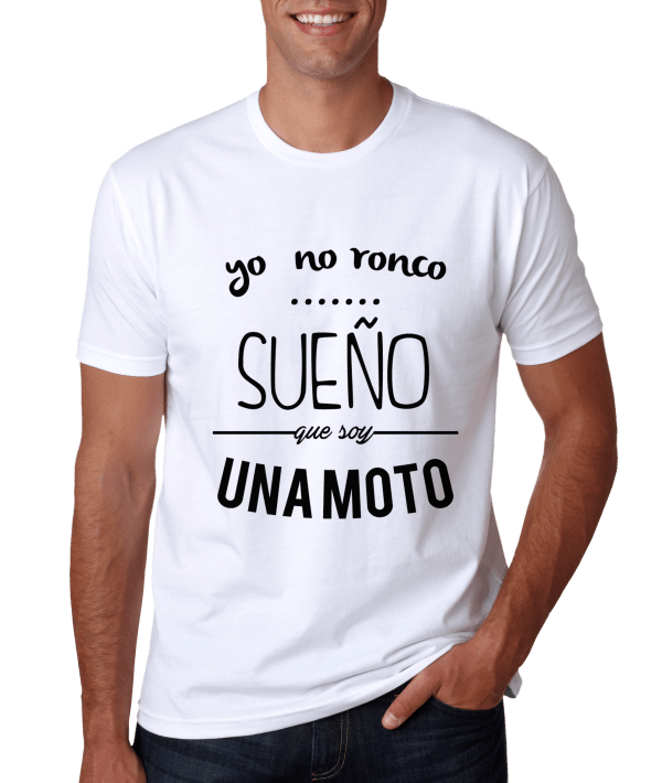 Camisetas con Frases: "Yo no ronco, sueño que soy una moto"